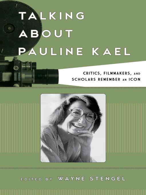 Title details for Talking about Pauline Kael by Wayne Stengel - Available